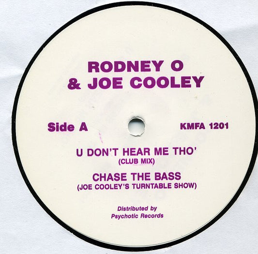 Rodney O & Joe Cooley : U Don't Hear Me Tho' / Chase The Bass (12")