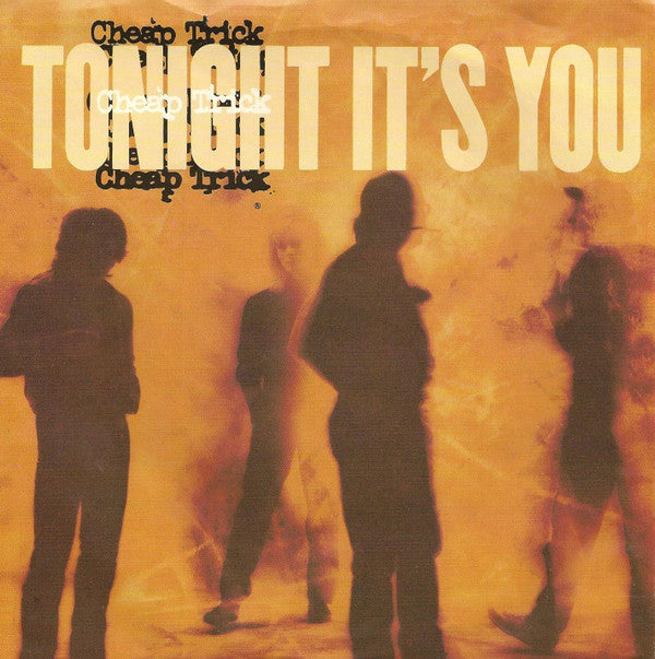 Cheap Trick : Tonight It's You (7", Single, Styrene, Pit)