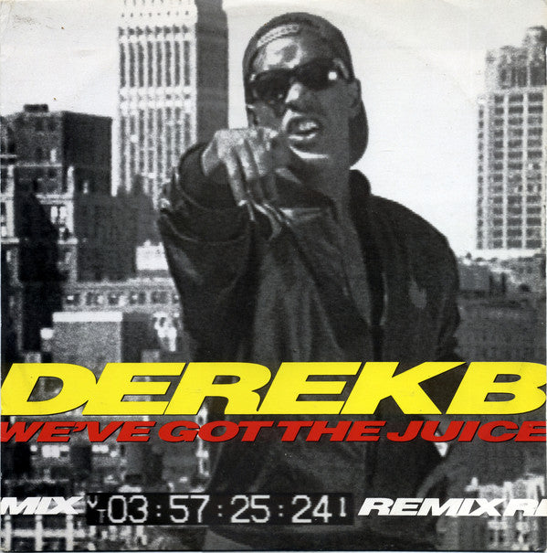 Derek B : We've Got The Juice (Remix) (12")
