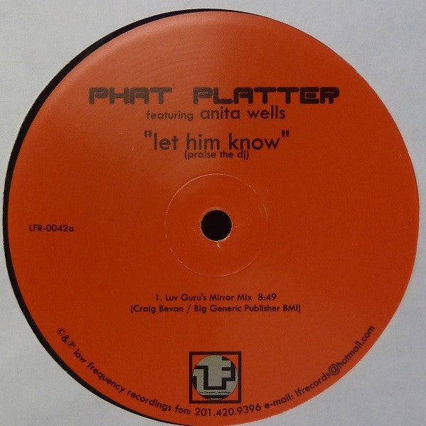 Phat Platter Featuring Anita Wells : Let Him Know (Praise The DJ) (12", Single)