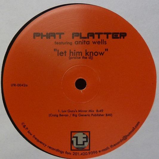 Phat Platter Featuring Anita Wells : Let Him Know (Praise The DJ) (12", Single)