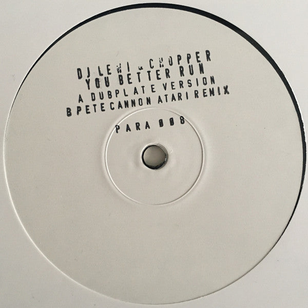 DJ Lewi & Chopper (7) : You Better Run (Dubplate Version) / You Better Run (Pete Cannon Atari Remix) (12", W/Lbl)
