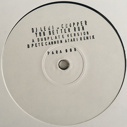 DJ Lewi & Chopper (7) : You Better Run (Dubplate Version) / You Better Run (Pete Cannon Atari Remix) (12", W/Lbl)
