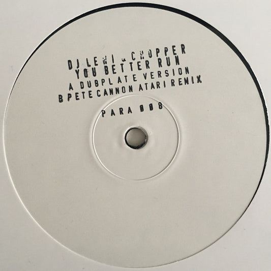 DJ Lewi & Chopper (7) : You Better Run (Dubplate Version) / You Better Run (Pete Cannon Atari Remix) (12", W/Lbl)