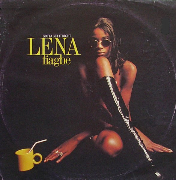 Lena Fiagbe : Gotta Get It Right (12")