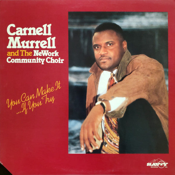Carnell Murrell And The NeWork Community Choir : You Can Make It If You Try (LP, Album)