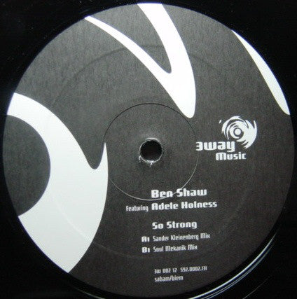Ben Shaw Featuring Adele Holness : So Strong (Remixes) (12")