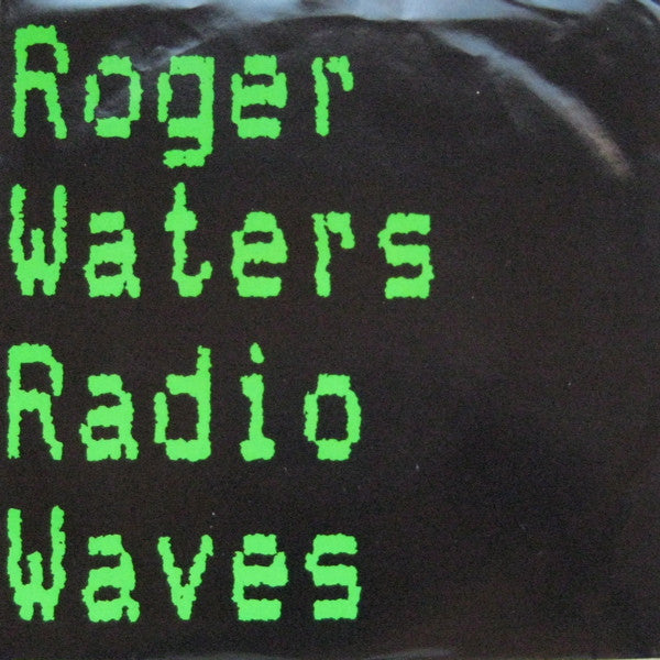Roger Waters : Radio Waves (7", Single, Styrene, Car)