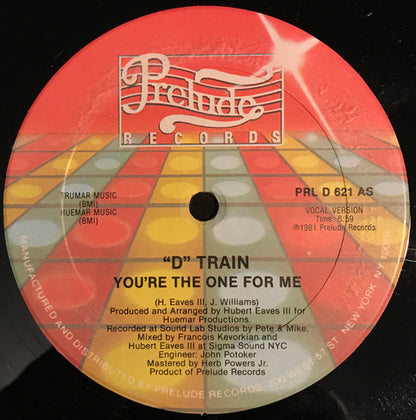 "D" Train* : You're The One For Me (12")