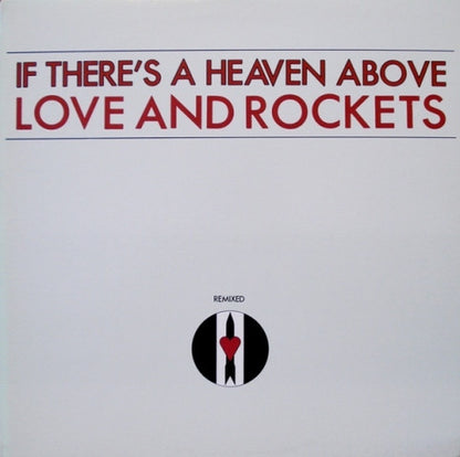 Love And Rockets : If There's A Heaven Above (12")