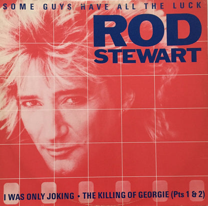 Rod Stewart : Some Guys Have All The Luck (12")