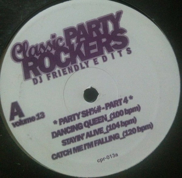Various : Classic Party Rockers Vol. 13 - Party Sh%# - Part 4 (12", Comp)