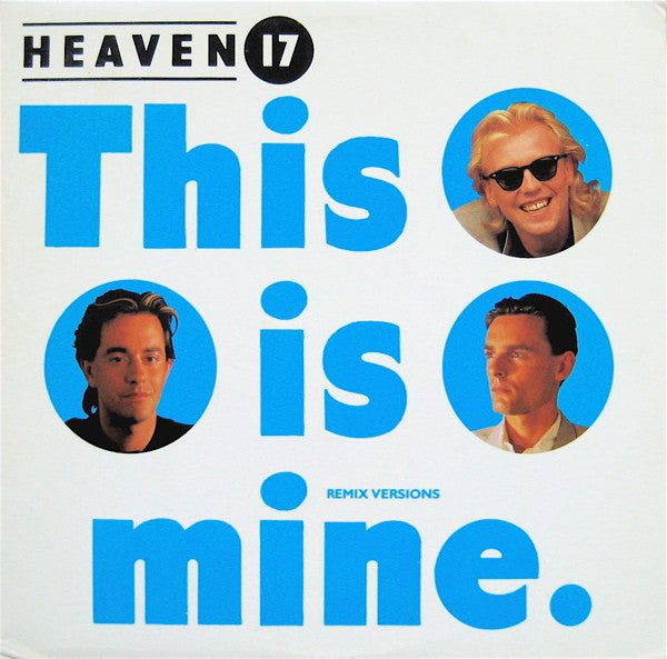 Heaven 17 : This Is Mine (Remix Versions) (12", Promo)
