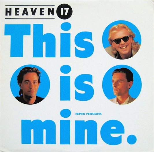 Heaven 17 : This Is Mine (Remix Versions) (12", Promo)