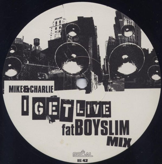 Mike & Charlie : I Get Live (Fatboy Slim Mix) (12", S/Sided)