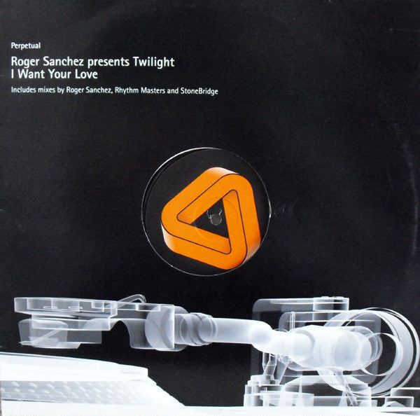 Roger Sanchez Presents Twilight (7) : I Want Your Love (12", Single)
