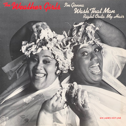The Weather Girls : I'm Gonna Wash That Man Right Outa My Hair (12", Single)