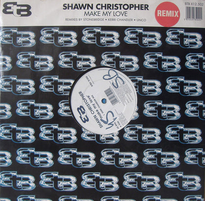 Shawn Christopher : Make My Love (Remixes) (12", Single)