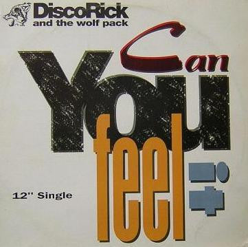 Disco Rick And The Wolf Pack (3) : Can You Feel It (12")