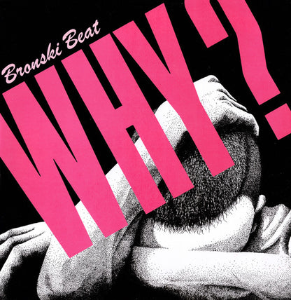 Bronski Beat : Why? (12")