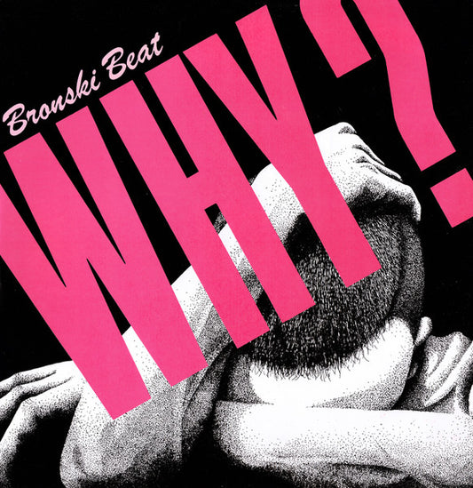 Bronski Beat : Why? (12")
