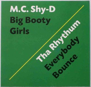 M.C. Shy-D* / Tha Rhythum : Big Booty Girls/Everybody Bounce (12")