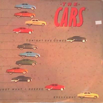 The Cars : Tonight She Comes / Just What I Needed / Breakaway (12")