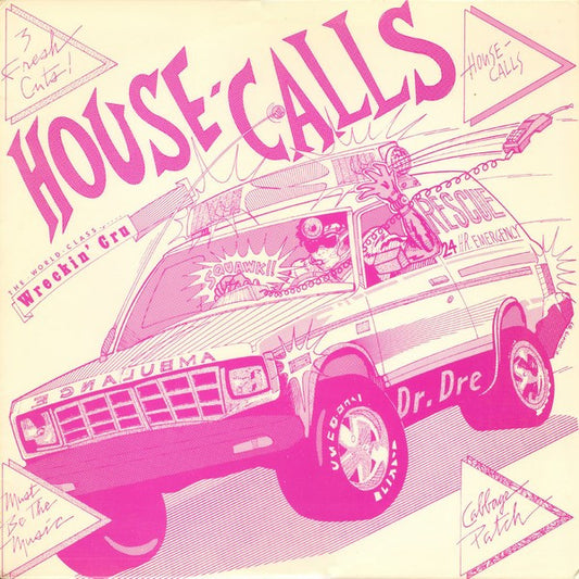 The World Class Wreckin Cru* : House Calls (12")