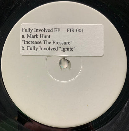 Mark Hunt / Fully Involved : Increase The Pressure / Ignite (12", EP, W/Lbl)