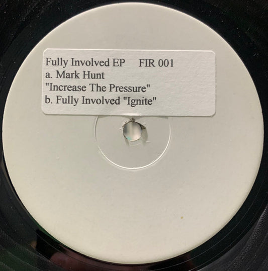 Mark Hunt / Fully Involved : Increase The Pressure / Ignite (12", EP, W/Lbl)