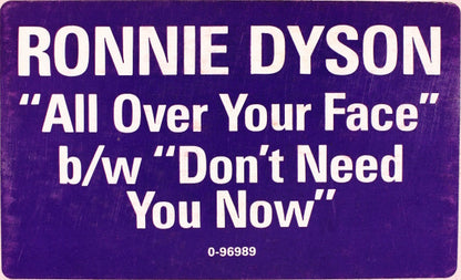 Ronnie Dyson : All Over Your Face b/w Don't Need You Now (12", SP )