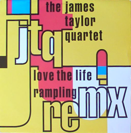 The James Taylor Quartet : Love The Life (Rampling Remix) (12")