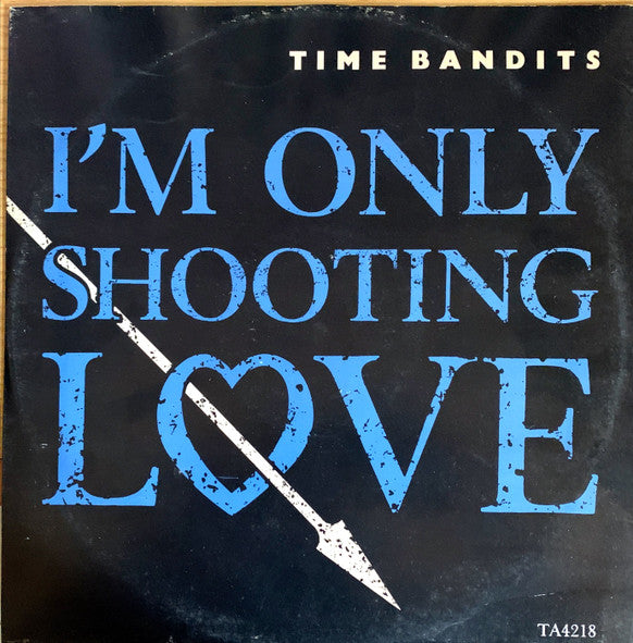 Time Bandits : I'm Only Shooting Love / Only Lovers Will Survive (12", Single)