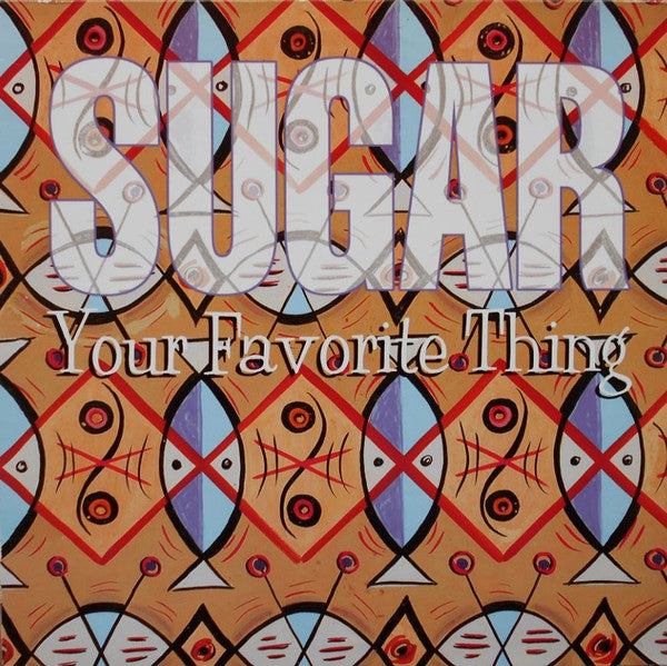 Sugar (5) : Your Favorite Thing (12")