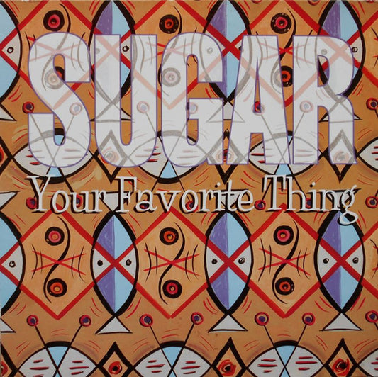 Sugar (5) : Your Favorite Thing (12")