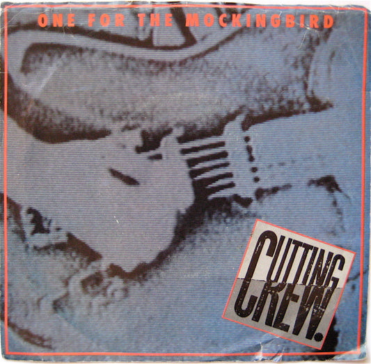 Cutting Crew : One For The Mockingbird (7", Single, Spe)