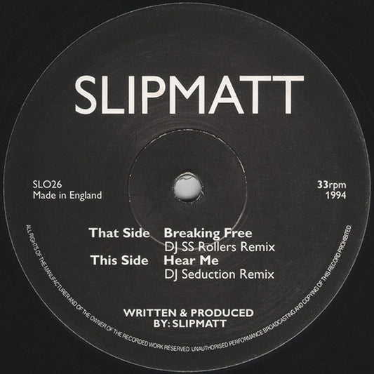 Slipmatt : Breaking Free / Hear Me (Remixes) (12")