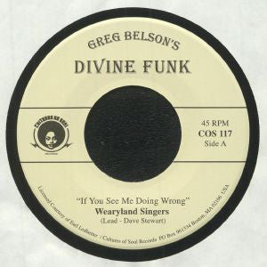 Wearyland Singers* / The Chariettes Gospel Singers* : If You See Me Doing Wrong / Nobody But Jesus (7")