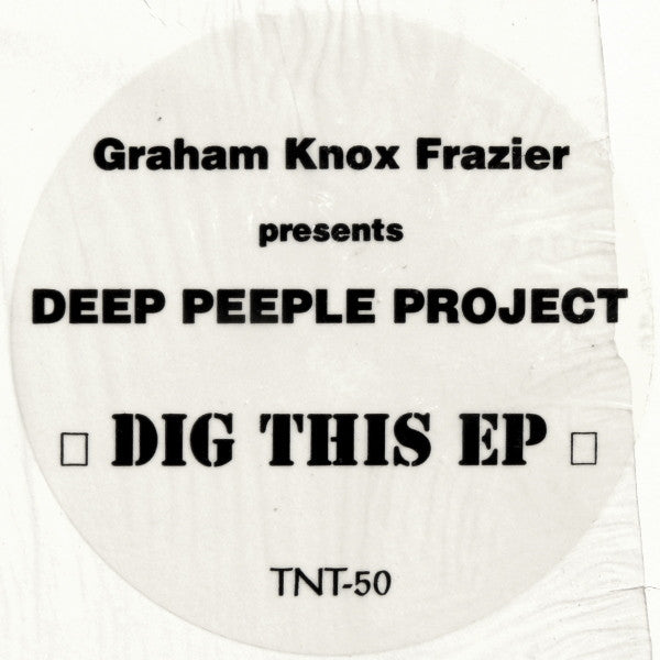 Graham Knox Frazier Presents Deep Peeple Project : Dig This EP (12", EP)