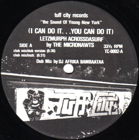 The Micronawts* : (I Can Do It...You Can Do It) Letzmurph Acrossdasurf (12")