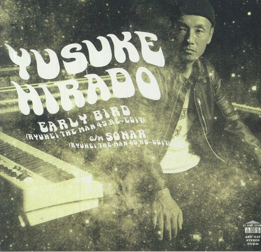 Yusuke Hirado : Early Bird (Ryuhei the man 45 re-edit) (7", Ltd)