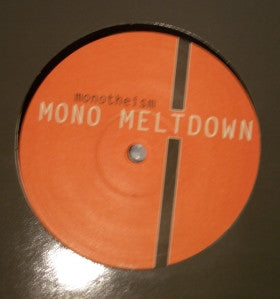 Mono Meltdown : Monotheism (12")
