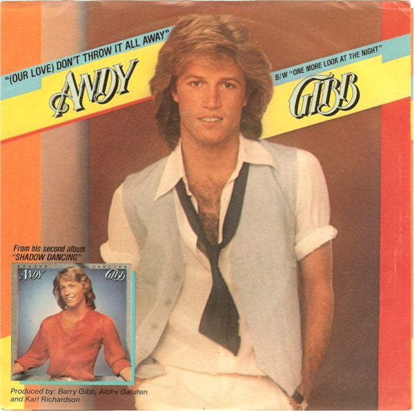 Andy Gibb : (Our Love) Don't Throw It All Away / One More Look At The Night (7", Single, San)