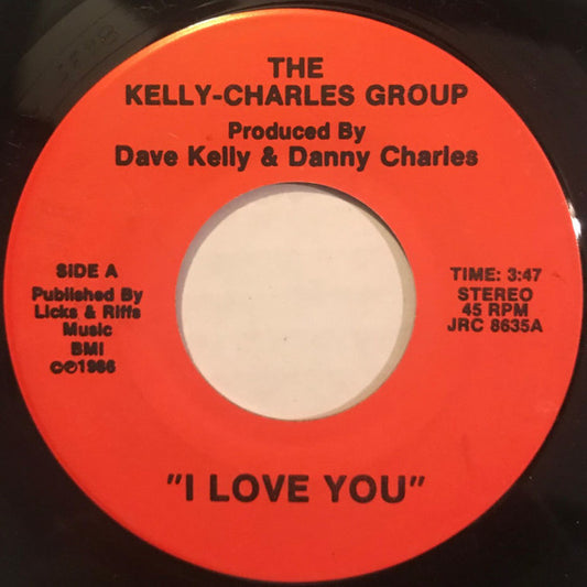 The Kelly-Charles Group : I Love You / I'm Torn (7")