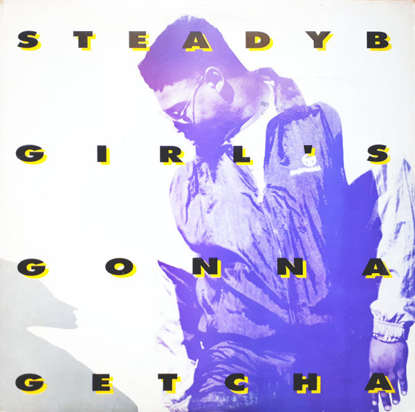 Steady B : Girl's Gonna Getcha (12", Promo)