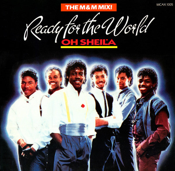 Ready For The World : Oh Sheila (The M&M Mix!) (12")
