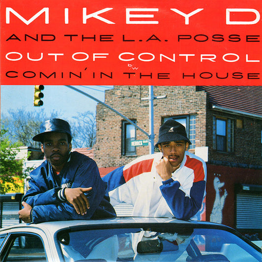 Mikey D & The L.A. Posse* : Out Of Control / Comin' In The House (12")