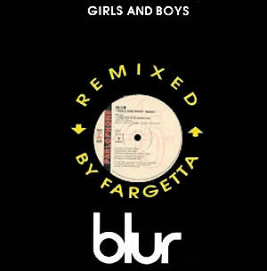 Blur : Girls And Boys (Remixed By Fargetta) (12")