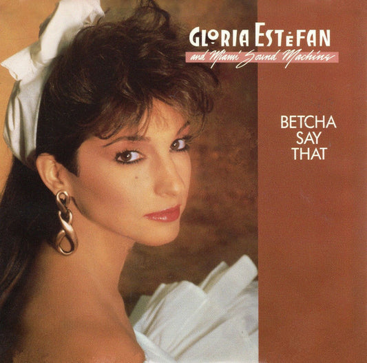 Miami Sound Machine : Betcha Say That (7", Single)