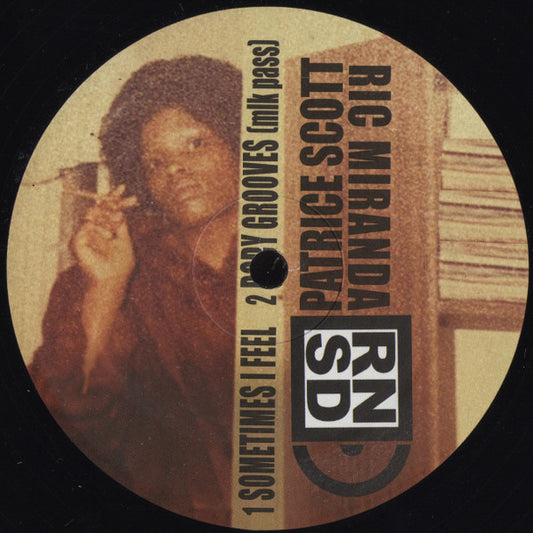 Patrice Scott / Ric Miranda* : Sometimes I Feel / Body Grooves (12", S/Sided, Ltd)